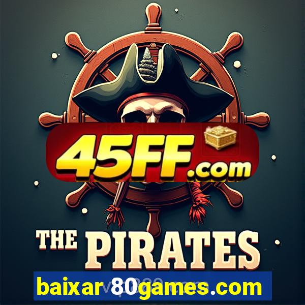 baixar 80games.com